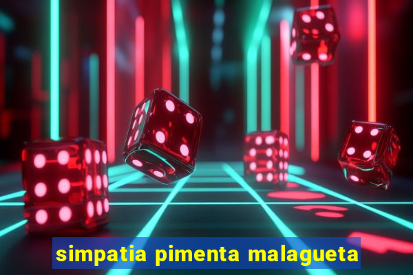 simpatia pimenta malagueta